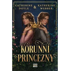 Korunní princezny - Katherine Webber, Catherine Doyleová