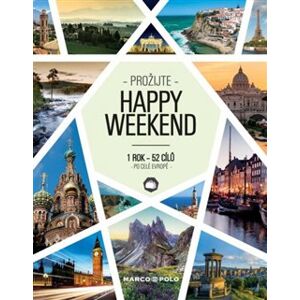 Prožijte Happy Weekend - 1 rok 52 cílů po celé Evropě - kol.