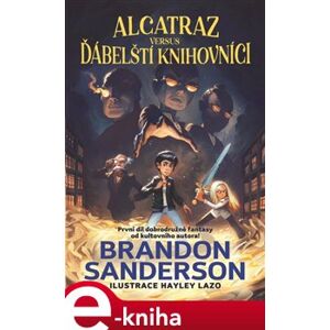 Alcatraz versus ďábelští knihovníci - Brandon Sanderson e-kniha
