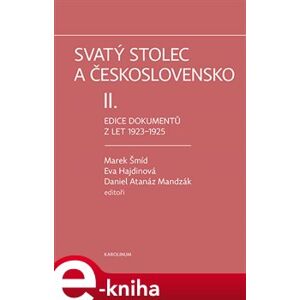 Svatý stolec a Československo II.. Edice dokumentů z let 1923-1925 e-kniha