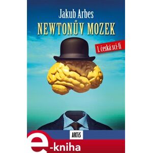 Newtonův mozek - Jakub Arbes e-kniha