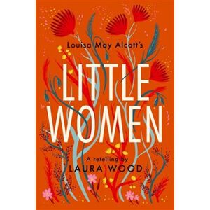 Little Women - A Retelling - Laura Wood, Louisa May Alcottová