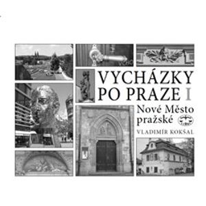 Vycházky po Praze (I) Nové Město pražské - Vladimír Kokšal