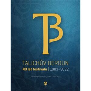 Talichův Beroun. 40 let festivalu (1983-2022) - Karolina Froňková, Ivan Kůs