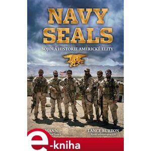 Navy Seals. Bojová historie americké elity - Don Mann, Lance Burton e-kniha
