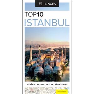 Istanbul - TOP 10. Výběr 10 NEJ pro každou příležitost - kolektiv autorů