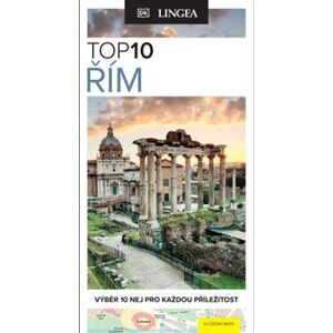 Řím - TOP 10. Výběr 10 NEJ pro každou příležitost - kolektiv autorů