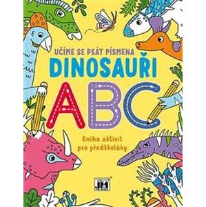 Učíme se psát čísla - Dinosauři ABC. Kniha aktivit pro předškoláky