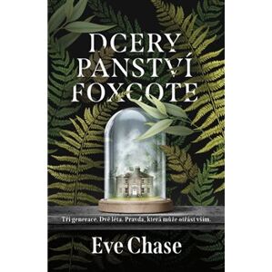 Dcery panství Foxcote - Eve Chase