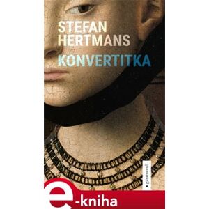 Konvertitka - Stefan Hertmans e-kniha