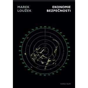 Ekonomie bezpečnosti - Marek Loužek