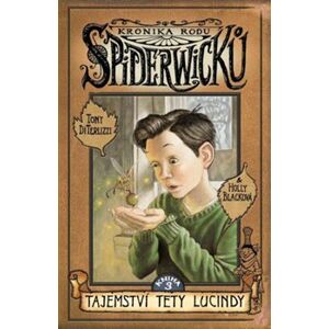 Kronika rodu Spiderwicků 3 - Tajemství tety Lucindy - Tony DiTerlizzi, Holly Blacková
