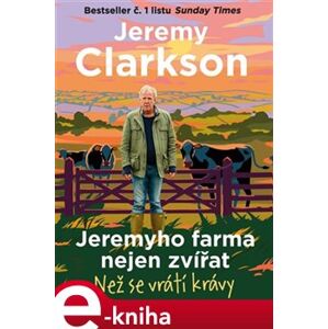 Jeremyho farma nejen zvířat - Než se vrátí krávy - Jeremy Clarkson e-kniha