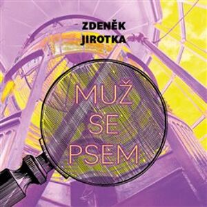 Muž se psem, CD - Zdeněk Jirotka