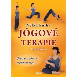 Velká kniha jógové terapie - Remo Rittiner