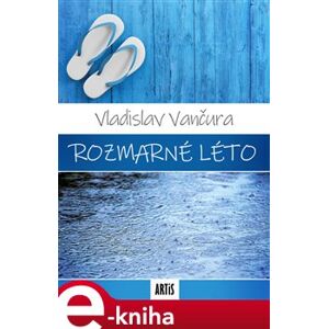 Rozmarné léto - Vladislav Vančura e-kniha