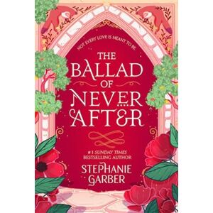 Ballad of Never After - Stephanie Garberová