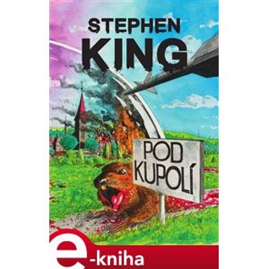 Pod Kupolí - Stephen King e-kniha
