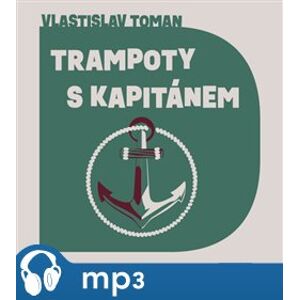 Trampoty s kapitánem, mp3 - Vlastislav Toman