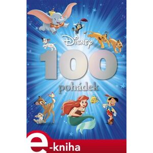 Disney - 100 pohádek. 100 let spolu - kolektiv autorů e-kniha