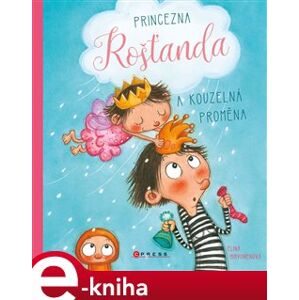 Princezna Rošťanda a kouzelná proměna - Elina Hirvonenová e-kniha