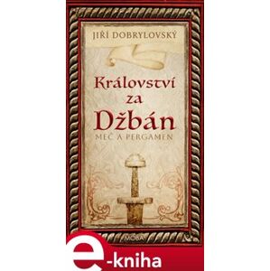 Království za Džbán. Meč a pergamen - Jiří Dobrylovský e-kniha