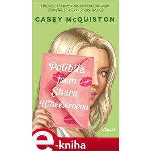 Políbila jsem Sharu Wheelerovou - Casey McQuistonová e-kniha