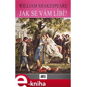 Jak se vám líbí - William Shakespeare e-kniha