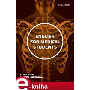 English for Medical Students - Tamara Kopřivová, Alena Holá e-kniha