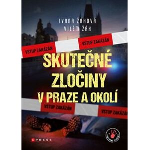 Skutečné zločiny v Praze a okolí - Vilém Žák, Ivana Žáková