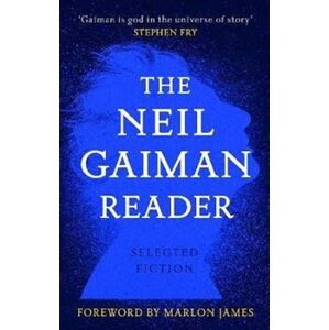 The Neil Gaiman Reader. Selected Fiction - Neil Gaiman