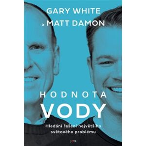 Hodnota vody - Gary White, Matt Damon