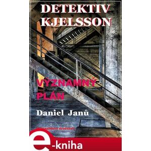 Významný plán. Detektiv Kjelsson - Daniel Janů e-kniha