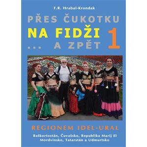 Přes Čukotku na Fidži a zpět 1. Regionem Idel-Ural - F.R. Hrabal-Krondak