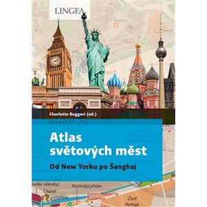 Atlas světových měst. Od New Yorku po Šanghaj