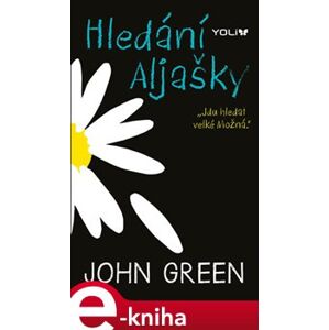 Hledání Aljašky - John Green e-kniha