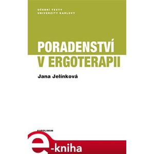 Poradenství v ergoterapii - Jana Jelínková e-kniha