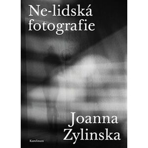 Ne-lidská fotografie - Joanna Zylinska