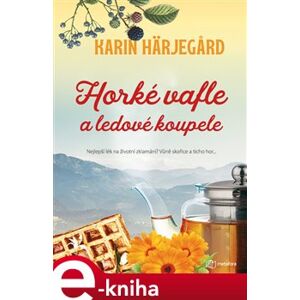 Horké vafle a ledové koupele - Karin Härjegard e-kniha