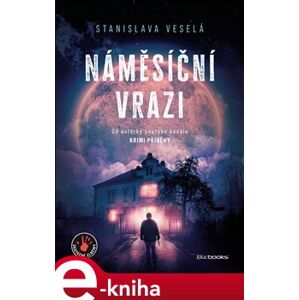 Náměsíční vrazi - Stanislava Veselá e-kniha