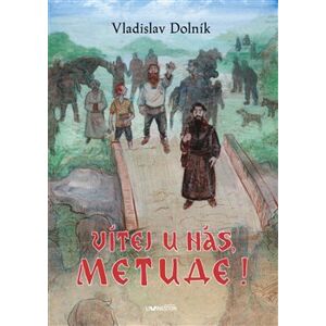 Vítej u nás, Metude - Vladislav Dolník