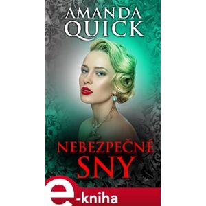 Nebezpečné sny - Amanda Quick e-kniha