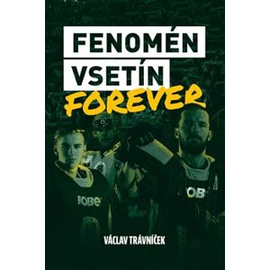 Fenomén Vsetín Forever - Václav Trávníček
