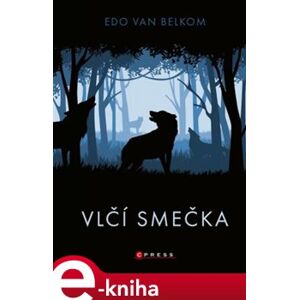Vlčí smečka - Edo van Belkom e-kniha