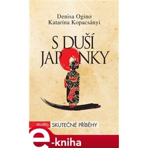 S duší Japonky - Katarína Kopcsányi, Denisa Ogino e-kniha