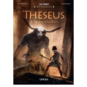 Theseus a Minotaurus - Luc Ferry, Clotilde Bruneau, Mauro de Luca