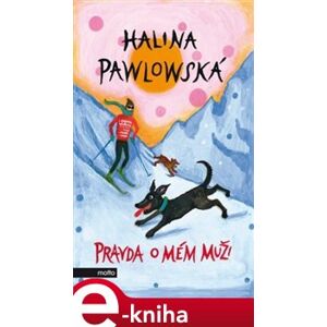 Pravda o mém muži - Halina Pawlowská e-kniha