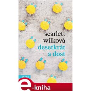 Desetkrát a dost - Scarlett Wilková e-kniha
