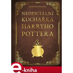 Neoficiální kuchařka Harryho Pottera - Dinah Bucholzová e-kniha