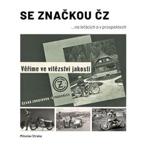 Se značkou ČZ. ... na letácích a v prospektech - Miloslav Straka